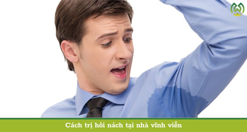 Cách trị hôi nách tại nhà vĩnh viễn