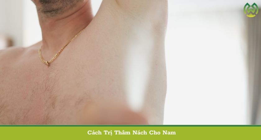 Cách Trị Thâm Nách Cho Nam