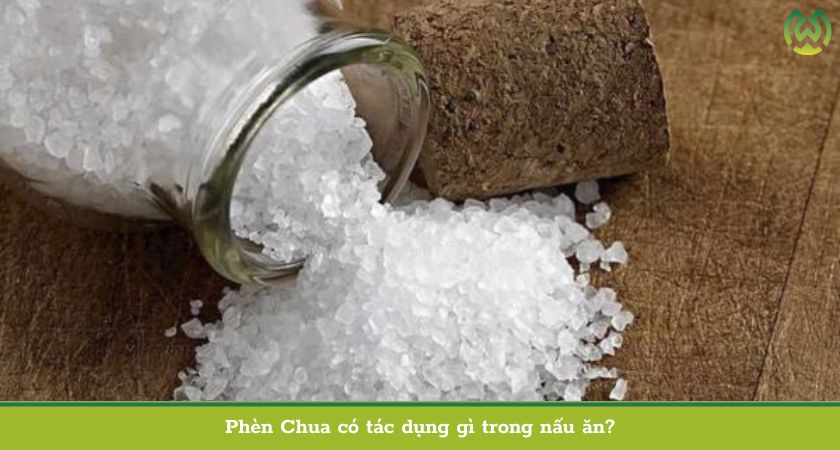 Bột Phèn Chua có tác dụng gì?